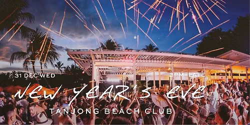 New Year's Eve Party at Tanjong Beach Club