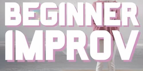 Beginner Improv Classes (Fridays 1pm-3pm: Jan 9th-Feb 13th)
