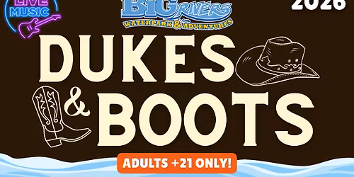 Dukes & Boots (21+ ONLY)
