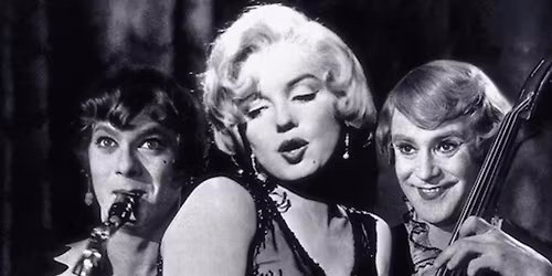 SOME LIKE IT HOT (U) 1h 57m MATINEE 2PM