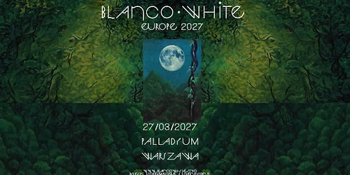 Blanco White - Europe 2027 - Official Event - 27.03.2027, Palladium, Warszawa