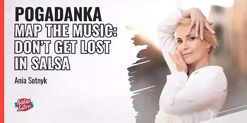 Pogadanka Map the Music: Don\u2019t Get Lost in Salsa z Ani\u0105 Sotnyk 25.04