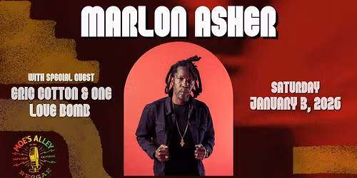 Moe's Alley Presents: Marlon Asher w\/ Eric Cotton & One Love Bomb