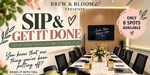 Sip & Get It Done: A Productivity & Accountability Experience