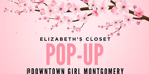 SPRING POP UP @ DOWNTOWN GIRL MONTGOMERY