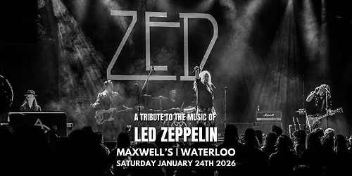ZED - Canada\u2019s Premier Tribute to Led Zeppelin at Maxwell's