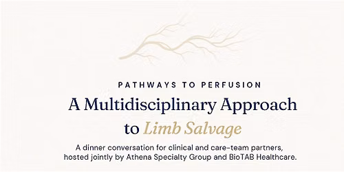 Pathways to Perfusion Dinner: A Multidisciplinary Approach to Limb Salvage