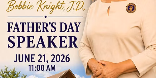Father's Day Speaker 2026 - Mrs. Bobbie Knight