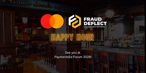 Mastercard & Fraud Deflect Happy Hour | PaymentsEd Forum 2026