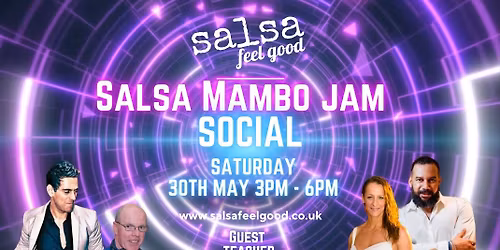 SALSA FEEL GOOD - SALSA MAMBO JAM SOCIAL - SATURDAY 30TH MAY - 3PM-6PM