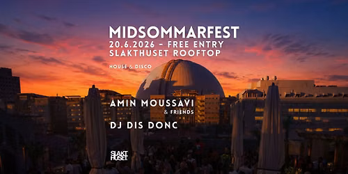 MIDSOMMARFEST Slakthuset Rooftop \u2502 House & Disco \u2502 Free entry