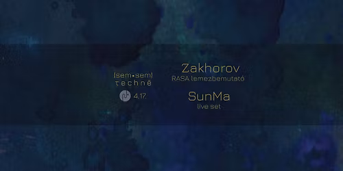 Zakhorov - Rasa [lemezbemutat\u00f3] + SunMa [live set] @ N\u00b0 space