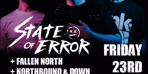 State Of Error \/\/ Fallen North \/\/ Northbound &amp; Down at The Underground, Bradford