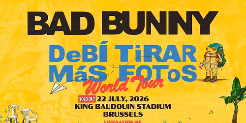 SOLD OUT! Bad Bunny - DeB\u00cd TiRAR M\u00e1S FOToS World Tour | King Baudouin Stadium