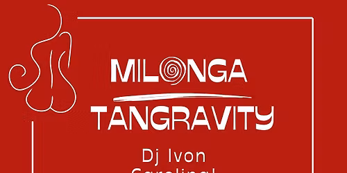 Christmas Milonga Tangravity ~ Dj Ivon Carolina!!!