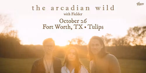 The Arcadian Wild w\/ Fielder | Tulips