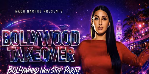 BOLLYWOOD TAKEOVER - Bollywood Non-Stop Party @ Aura Nightclub SJ