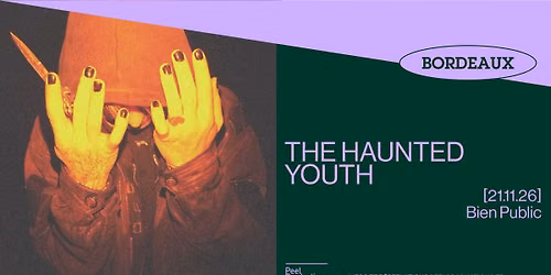 THE HAUNTED YOUTH\uff5cBien Public - BORDEAUX\uff5c21\/11\/26