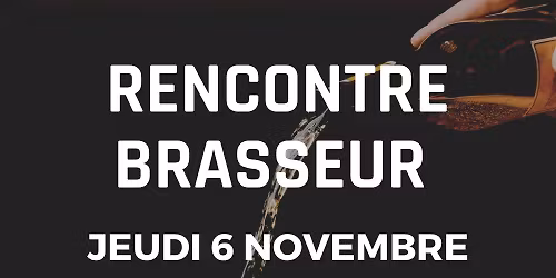 RENCONTRE BRASSEUR 