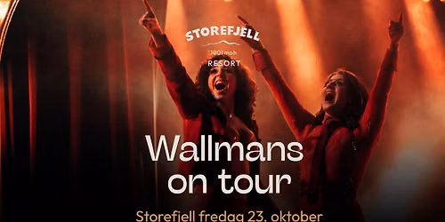 Wallmans on tour\/\/ Storefjell Resort Hotel