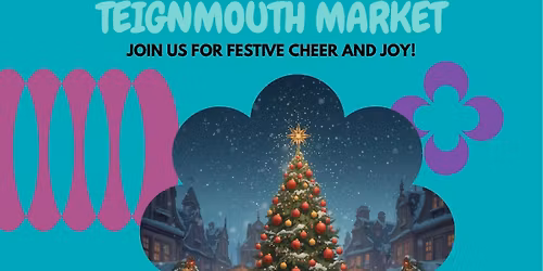 Christmas at Teignmouth Market featuring Santa\u2019s Grotto and much much more!
