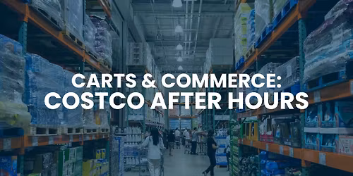 Carts & Commerce - Costco After Hours