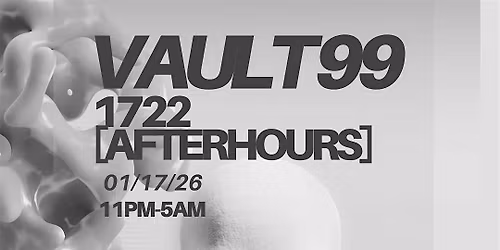 VAULT 99 x 1722 [AFTERHOURS]