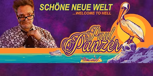 Stuttgart | Paul Panzer | Sch\u00f6ne neue Welt ... Welcome to hell