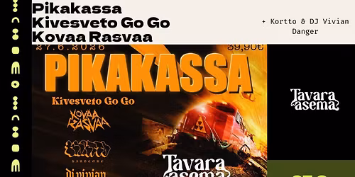 Pikakassa, Kivesveto Go Go, Kovaa Rasvaa, Kortto 27.6. | Tavara-asema