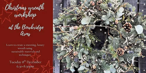 Christmas Wreath Workshop at The Bowbridge Arms
