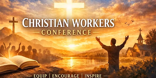 2026 Christian Worker Conference \u2013 \u201cThe New & Living Way\u201d