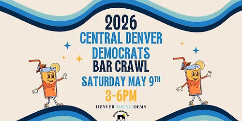 2026 Central Denver Democrats Downtown Bar Crawl