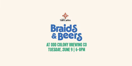 Braids & Beers at Odd Colony