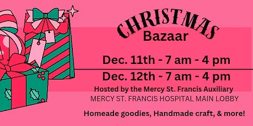 Mercy St. Francis Auxiliary Christmas Bazaar - Thurs., Dec. 11th & Fri., Dec. 12th - Hospital Lobby