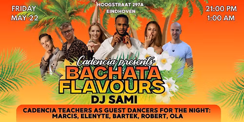 \ud83d\udd14 Bachata Flavours Eindhoven \ud83d\udd38 Friday May 22 \ud83d\udd38 DJ Sami \ud83d\udd38 Guest Dancers Edition 