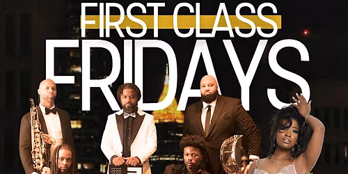 First Class Fridays ft. 6Flow & Brittany Bloom Performing Live