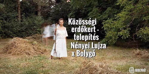 K\u00f6z\u00f6ss\u00e9gi erd\u0151kert-telep\u00edt\u00e9s -  N\u00e9nyei Lujza x Bolyg\u00f3
