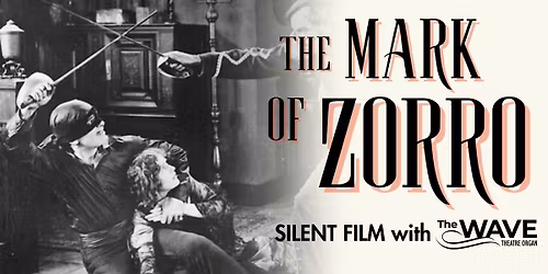 The Mark of Zorro: Silent Film with The WAVE