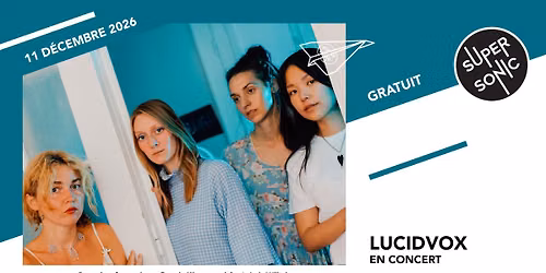 Lucidvox en concert au Supersonic (Free entry)