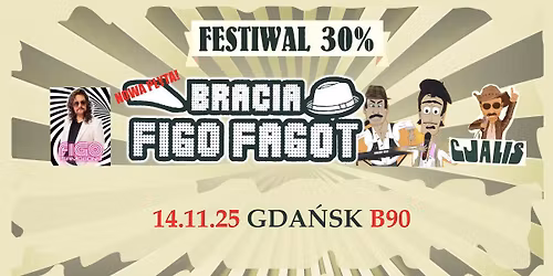 Bracia Figo Fagot & Cjalis & FIGO i Samogony \/ 14.11.25 \/ B90, Gda\u0144sk