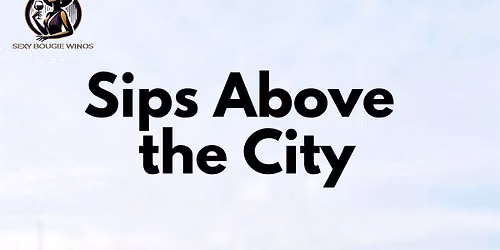 Sips Above the City