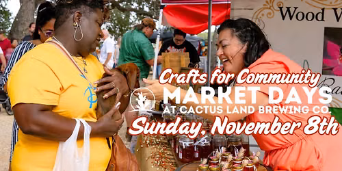 4th Annual Crafts for Community Market Day at Cactus Land - Sunday, November 8th