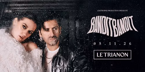 BANDIT BANDIT \u00b7 05\/11\/25 \ud83c\udf19 Le Trianon (Paris)