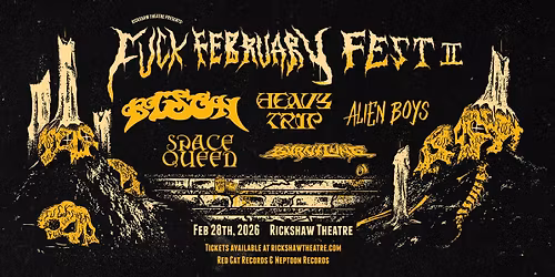 FUCK FEBRUARY FEST II - February 28th - Rickshaw Theatre