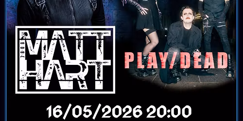 MATT HART and PLAY\/DEAD at the Castle
