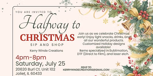 1\/2 WAY TO CHRISTMAS - IN JULY  SIP N SHOP OR  MAKE N TAKE! 