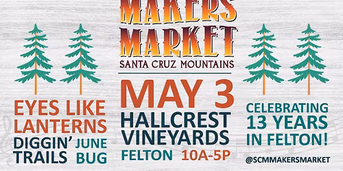 13th Annual SCM Makers Market - FELTON!