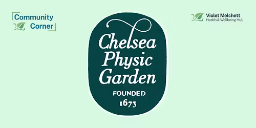 Wellness Afternoon: Tea & Tour of Chelsea Physic Garden