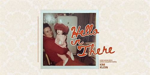 The Weidner Downtown At The Tarlton Presents: Hello In There By Kim Klein