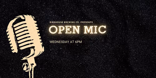 Open Mic at Birdhouse Brewing Co.